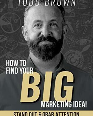 Todd Brown – Big Marketing Idea Book