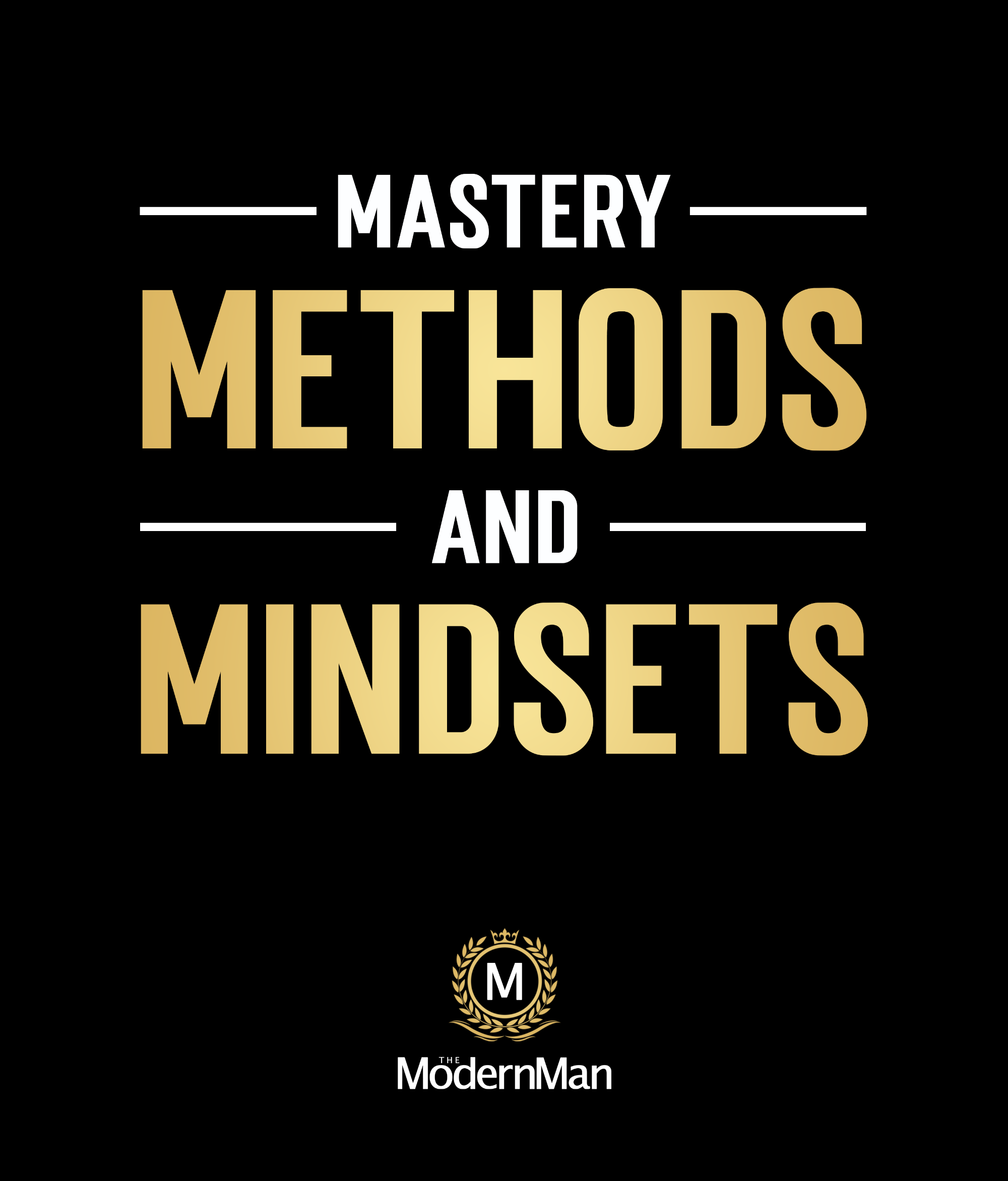 Read more about the article The Modern Man – Mastery Methods and Mindsets