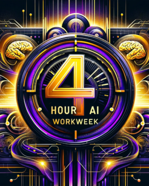 The 4 Hour AI Workweek 2024