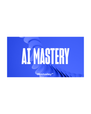 Mindvalley – AI Mastery