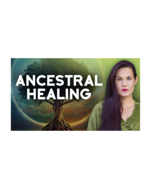 Teal Swan – Ancestral Healing