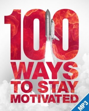 Grant Cardone – 100 Ways to Stay Motivated