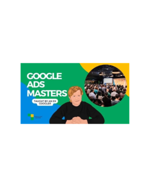 Google Ads Masters – Learn Google Ads the RIGHT WAY