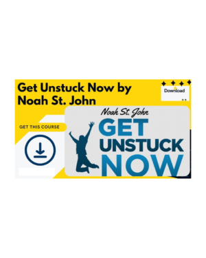 Noah St. John – Get Unstuck Now