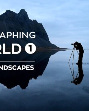 Fstoppers – Photographing The World – Landscape Photography and Post-Processing