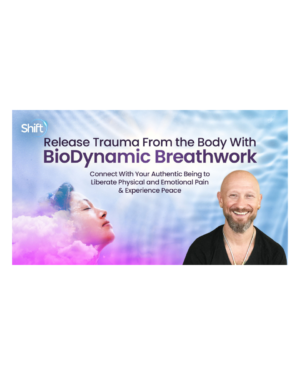 BioDynamic Breathwork And Trauma Release System By Giten Tonkov – The Shift Network