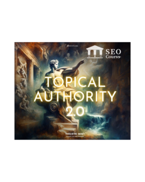 Koray Tugberk GUBUR – Topical Authority 2.0