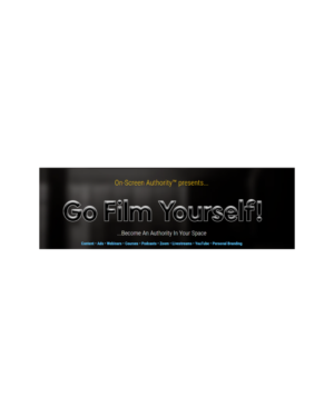 On-Screen Authority – Go Film Yourself