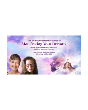 The Science-Based Process of Manifesting Your Dreams