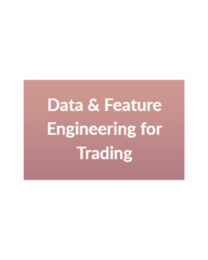 Ernest Chan & Roger Hunter – Data & Feature Engineering for Trading