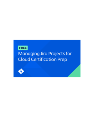 Managing Jira Projects for Cloud Certification – Atlassian University