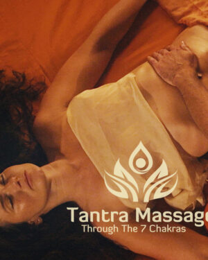 Tantra Garden – Tantra Massage Through The 7 Chakras