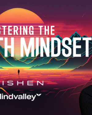 MindValley – Mastering the Growth Mindset