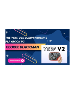 George Blackman – The YouTube Scriptwriter’s Playbook V2